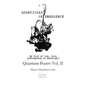 Book cover for Quanticles of Emergence - Quantum Poetry Vol. II by Marcus Demetrius Link